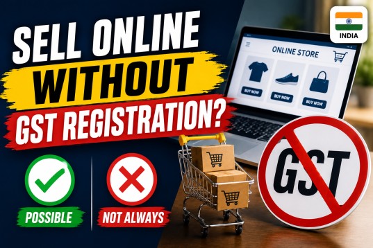 Can You Sell Online Without GST Registration in India? What You Need to Know in 2026